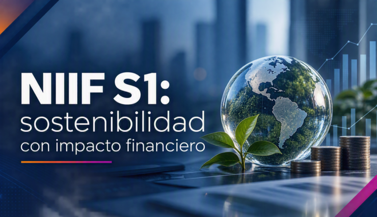 NIIF S1 – Sostenibilidad con impacto financiero